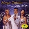 Mága Zoltán: Mága Zoltán és az Angyalok (2007)
